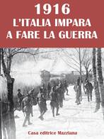 1916. L'Italia impara a fare la guerra edito da Mazziana