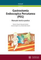 Gastrostomia endoscopica percutanea (PEG). Manuale teorico-pratico edito da Università La Sapienza