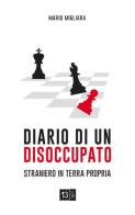 Diario di un disoccupato. Straniero in terra propria di Mario Migliara edito da 13Lab (Milano)