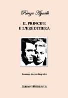 Il principe e l'ereditiera di Renza Agnelli edito da Edizioni Universum
