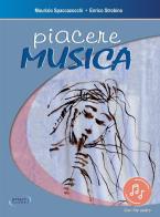 Piacere musica. Con Audio di Maurizio Spaccazocchi, Enrico Strobino edito da Progetti Sonori
