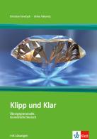 Klipp und Klar. Mit Lösungen. Per le Scuole superiori di Christian Fandrych, Ulrike Tallowitz edito da Klett