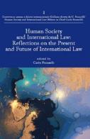 Human society and international law: reflections on the present and future of international law edito da CEDAM