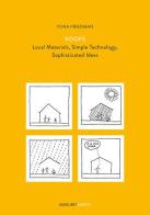 Roofs. Local materials, simple technology, sophisticated ideas di Yona Friedman edito da Quodlibet