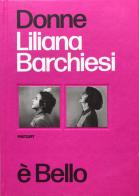 Donne è bello. Ediz. italiana e inglese di Liliana Barchiesi edito da Postcart Edizioni