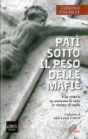Patì sotto il peso delle mafie. Via crucis in memoria di tutte le vittime di mafia di Tonino Palmese edito da Paoline Editoriale Libri