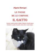 Le poesie me le compone il Gatto di Mario Porcari edito da Youcanprint