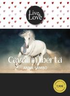 Cavalli in libertà di Anna Sambo edito da Le Mezzelane Casa Editrice