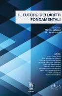 Il futuro dei diritti fondamentali di Roberto Romboli, Marcelo Labanca edito da Pisa University Press