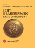 I Celti e il Mediterraneo. Impatto e trasformazioni edito da Vita e Pensiero