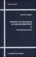 «Itinerari» di una ricerca sul sistema delle fonti vol.11 di Antonio Ruggeri edito da Giappichelli