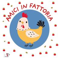 Amici in fattoria. Ediz. a colori edito da Pulce
