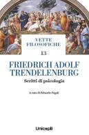 Friedrich Adolf Trendelenburg. Scritti di psicologia edito da Unicopli