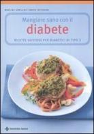 Mangiare sano con il diabete. Ricette gustose per diabetici di tipo 2 di Marlisa Szwillus, Doris Fritzsche edito da Tecniche Nuove