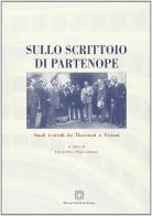 Sullo scrittoio di Partenope: studi teatrali da Mastriani a Viviani edito da Edizioni Scientifiche Italiane