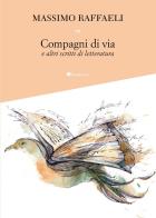 Compagni di via e altri scritti di letteratura di Massimo Raffaeli edito da Inschibboleth