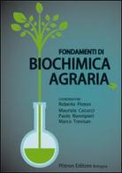Fondamenti di biochimica agraria di Roberto Pinton, Maurizio Cocucci, Paolo Nannipieri edito da Pàtron