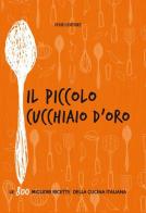 Il piccolo cucchiaio d'oro. Ediz. illustrata edito da Food Editore