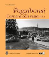 Poggibonsi. Camera con vista. Fotografie 2003-2018 di Carlo Fiorentini edito da Cambi