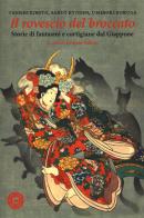 Il rovescio del broccato. Storie di fantasmi e cortigiane dal Giappone di Tanishi Kingyo, Santo Kyoden, Umebori Kokuga edito da Atmosphere Libri