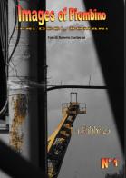 Images of Piombino. La fabbrica vol. 1 di Roberto Lucherini edito da La Bancarella (Piombino)