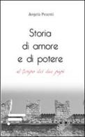 Storia di amore e di potere al tempo dei due papi di Angelo Pesenti edito da Caosfera