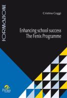 Enhancing school success. The fenix programme di Cristina Coggi edito da Pensa Multimedia