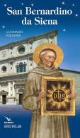 San Bernardino da Siena di Gianmaria Polidoro edito da Velar