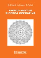 Esercizi di ricerca operativa di Marco Ghirardi, Guido Perboli, Andrea Grosso edito da Esculapio