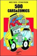 500, cars&comics. Il cinquino e le altre vetture famose tra fumetti e cartone di Marco Timossi, Stefania Ponzone edito da Ass. Culturale Il Foglio