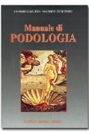 Manuale di podologia di Giorgio Carlino, Maurizio Muratore edito da Minerva Medica