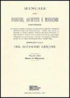 Manuale degli ingegneri architetti e misuratori (rist. anast.) di Giovanni Gerone edito da Flaccovio Dario