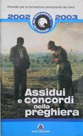 Assidui e concordi nella preghiera 2002-2003 di Anonimo edito da Centro Ambrosiano