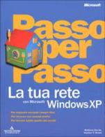 La tua rete con Microsoft Windows XP di Matthew Danda, Heather Brown edito da Mondadori Informatica