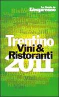 Vini e ristoranti del Trentino 2011 edito da L'Espresso (Gruppo Editoriale)