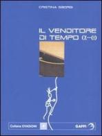 Il venditore di tempo alpha-omega di M. Cristina Sborgi edito da Gaffi Editore in Roma