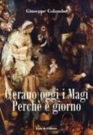 C'erano oggi i Magi. Perché è giorno di Giuseppe Colombo edito da Fede & Cultura