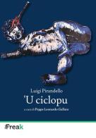 'U ciclopu. Testo italiano di Luigi Pirandello edito da The Freak