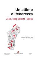 Un attimo di tenerezza di Joan Josep Barceló i Bauçà edito da Kimerik