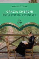 Basta poco per sentirsi soli di Grazia Cherchi edito da Papero Editore