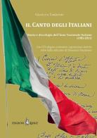 Il canto degli italiani. Storia e discologia dell'inno nazionale italiano (1901-2011). Con CD Audio di Gianluca Tarquinio edito da Kirke