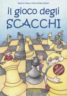 Il gioco degli scacchi. Ediz. illustrata di Roberto Messa, Maria Teresa Mearini edito da Messaggerie Scacchistiche