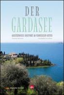 Der Gardasee. Architektonische höhepunkte am veronesischen ostufer di Daniela Beverari, Maristella Vecchiato edito da Editrice La Grafica