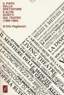 Il fiato dello spettatore e altri scritti sul teatro (1966-1984) di Elio Pagliarani edito da L'orma