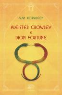 Aleister Crowley e Dion Fortune di Alan Richardson edito da Venexia
