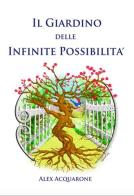 Il giardino delle infinite possibilità di Alex Acquarone edito da Autopubblicato