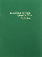 La divina foresta spessa e viva di Pio De Rose, Ol'ga Sedakova, Giorgio Lazzari edito da Autopubblicato