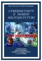Cybersecurity e domini militari futuri di Francesco Paolo Rosapepe edito da Youcanprint