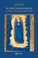 Le Apocalissi Mariane: le apparizioni di La Salette, Akita e Kibeho di Ascenza Mancini, Francesco Mangani edito da EBS Print