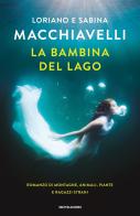 La bambina del lago di Loriano Macchiavelli, Sabina Macchiavelli edito da Mondadori